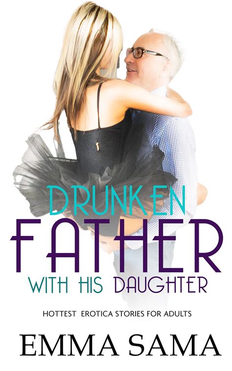 daddy and daughter erotic stories|What It’s Like to Date Your Dad .